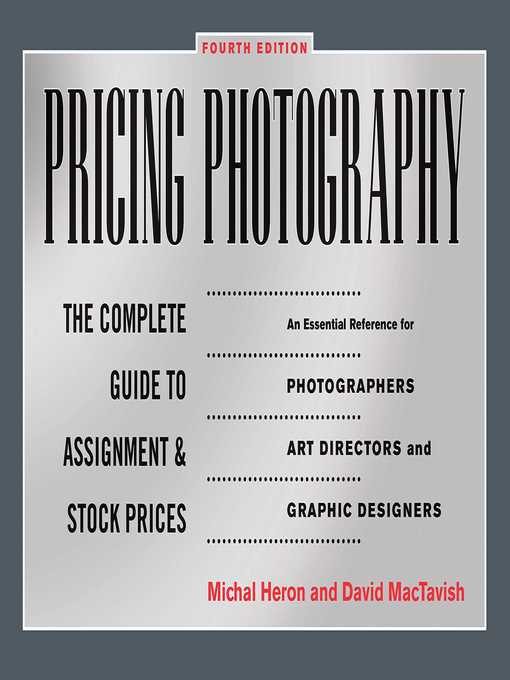 Title details for Pricing Photography: the Complete Guide to Assignment and Stock Prices by Michal Heron - Available
